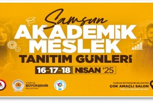 “Samsun Akademik Meslek Tanıtım Günleri” Başlıyor